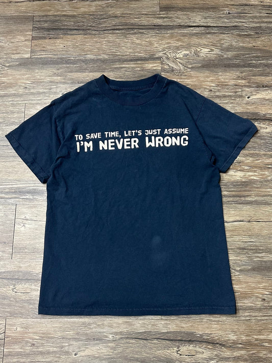 VINTAGE “IM NEVER WRONG” T-SHIRT (MEDIUM)